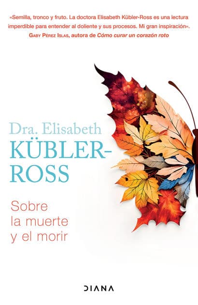 Sobre la muerte y el morir / On Death and Dying by Elisabeth Kübler-Ross