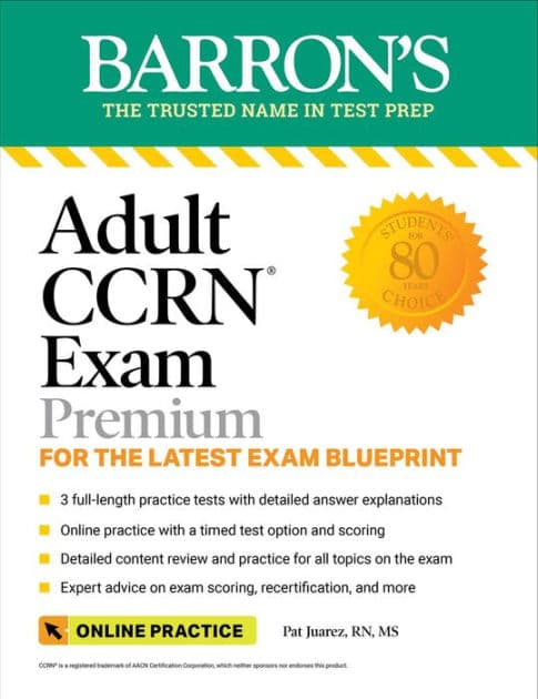 Adult CCRN Exam Premium: Study Guide for the Latest Exam Blueprint, Includes 3 Practice Tests, Comprehensive Review, and Online Study Prep by Barron's Educational Series