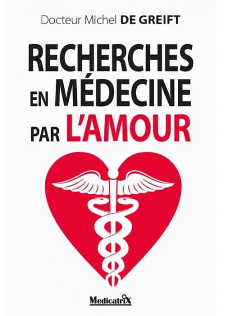 Recherches en médecine par l'amour by Michel De GREIFT