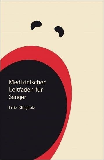 Medizinischer Leitfaden für Sänger by Fritz Klingholz