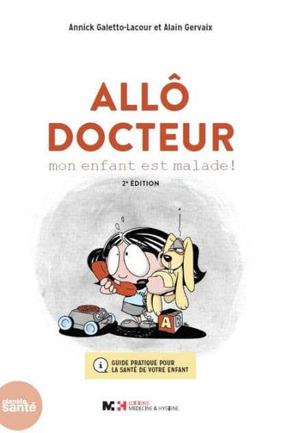 Allô Docteur: Mon enfant est malade ! by Annick Galetto-Lacour