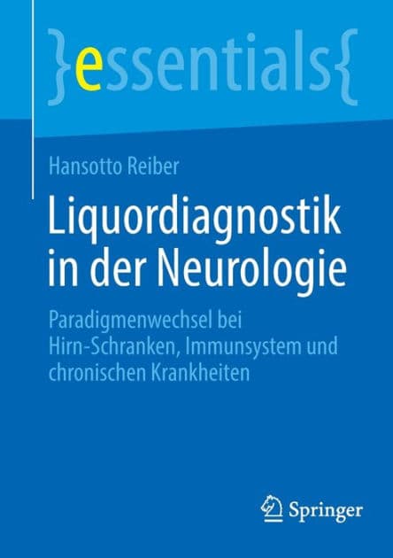 Liquordiagnostik in der Neurologie: Paradigmenwechsel bei Hirn-Schranken, Immunsystem und chronischen Krankheiten by Hansotto Reiber