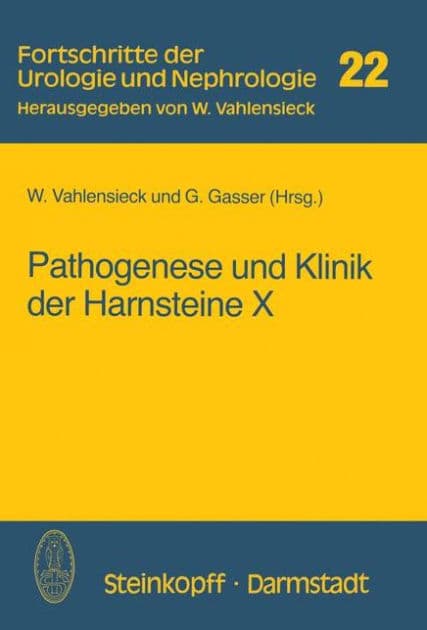Pathogenese und Klinik der Harnsteine X: (Bericht über das Symposium in Bonn vom 21.-23.4.1983) by W. Vahlensieck