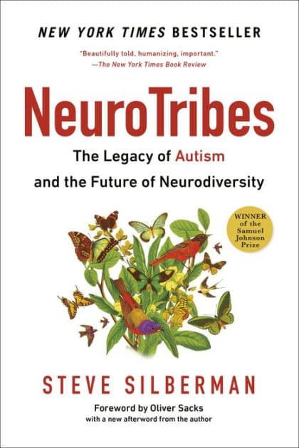 Neurotribes: The Legacy of Autism and the Future of Neurodiversity by Steve Silberman