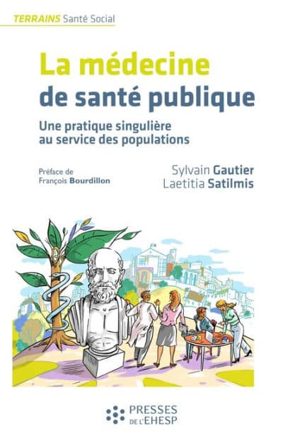 La médecine de santé publique: Une pratique singulière au service des populations by Sylvain Gautier