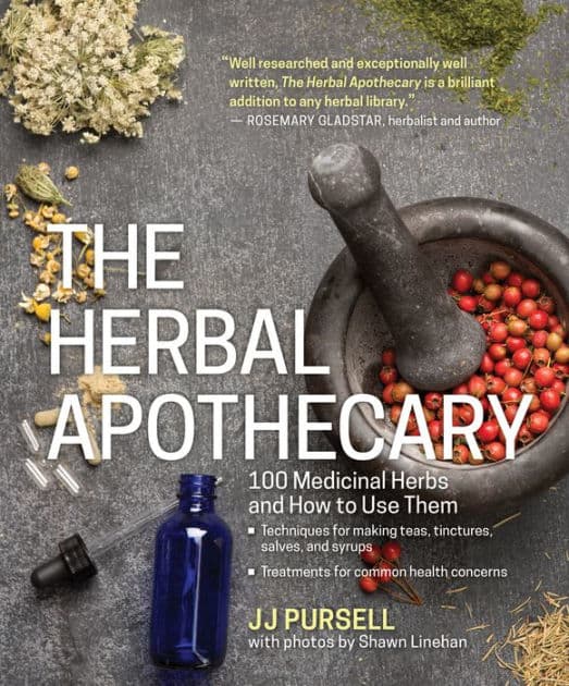 The Herbal Apothecary: 100 Medicinal Herbs and How to Use Them by JJ Pursell