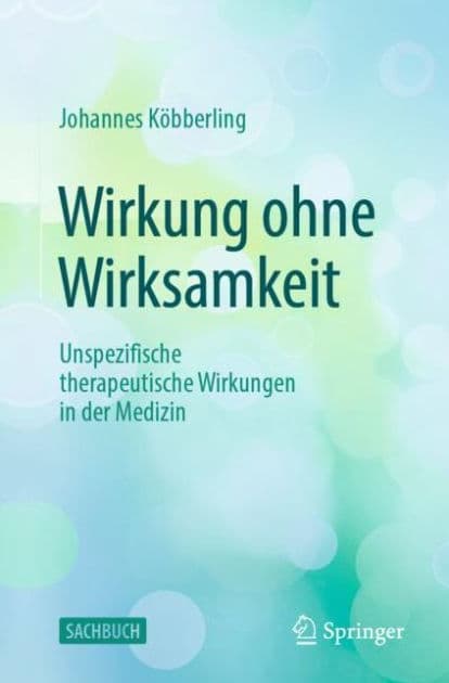 Wirkung ohne Wirksamkeit: Unspezifische therapeutische Wirkungen in der Medizin by Johannes Kïbberling