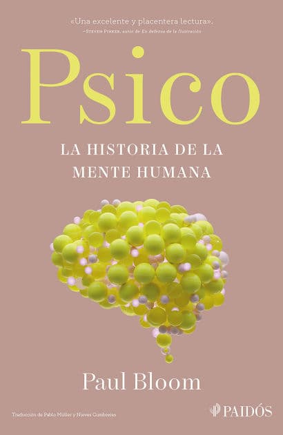 Psico: La historia de la mente humana / Psych: The Story of the Human Mind by Paul Bloom