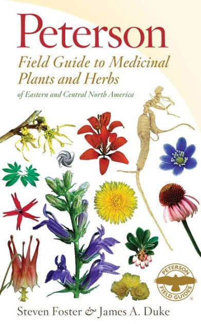 Peterson Field Guide To Medicinal Plants & Herbs Of Eastern & Central N. America: Third Edition by Steven Foster