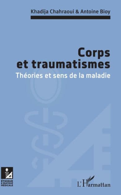Corps et traumatismes: Théories et sens de la maladie by Khadija Chahraoui
