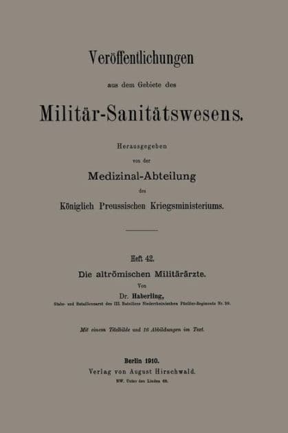 Die altrï¿½mischen Militï¿½rï¿½rzte by Willy G. Haberling