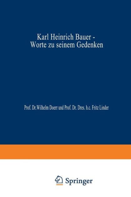 Karl Heinrich Bauer, Worte zu Seinem Gedenken: Ansprachen, gehalten am 12. Juli 1978 by Fritz Linder, Karl Heinrich Bauer, Wilhelm Doerr