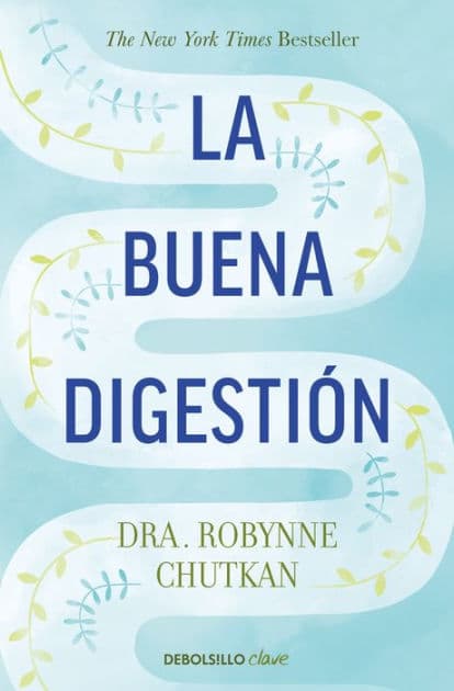 La buena digestión/ Gutbliss by Robynne Chutkan MD
