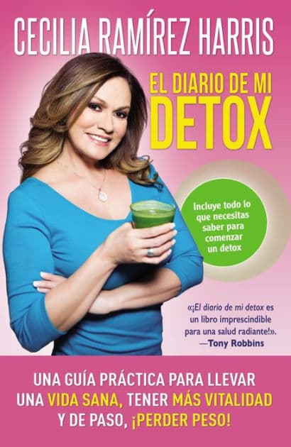 diario de mi detox: Una guía práctica para llevar una vida sana, tener más vitalidad y de paso, ¡perder peso! by Cecilia Ramirez Harris