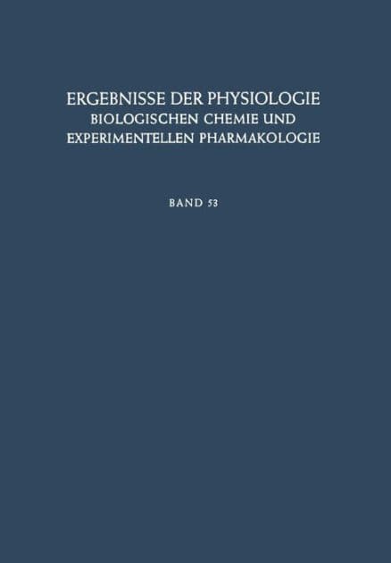 Ergebnisse der Physiologie, Biologischen Chemie und Experimentellen Pharmakologie by K. Kramer