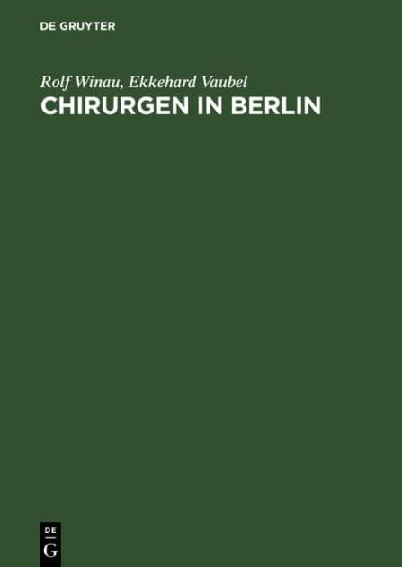 Chirurgen in Berlin: 100 Portraits by Rolf Winau