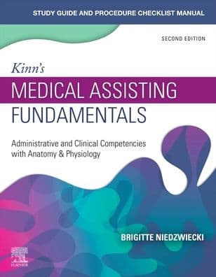 Study Guide for Kinn's Medical Assisting Fundamentals: Administrative and Clinical Competencies with Anatomy & Physiology by Brigitte Niedzwiecki RN