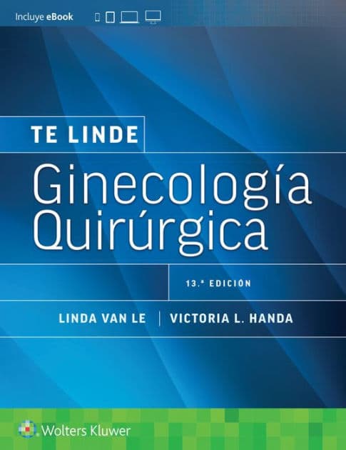 Te Linde. Ginecología quirúrgica by Victoria L Handa MD