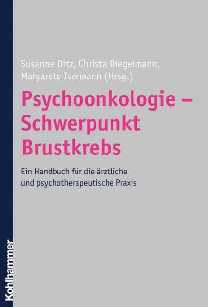 Psychoonkologie - Schwerpunkt Brustkrebs: Ein Handbuch für die ärztliche und psychotherapeutische Praxis by Susanne Ditz