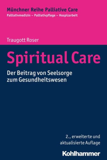 Spiritual Care: Der Beitrag von Seelsorge zum Gesundheitswesen by Traugott Roser