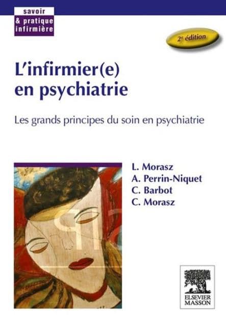 L'infirmier(e) en psychiatrie: Les grands principes du soin en psychiatrie by Laurent Morasz