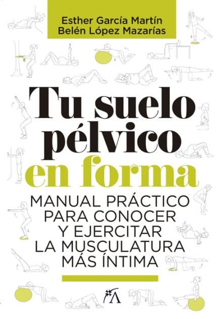 Tu suelo pélvico en forma by Belen Lopez Mazarias