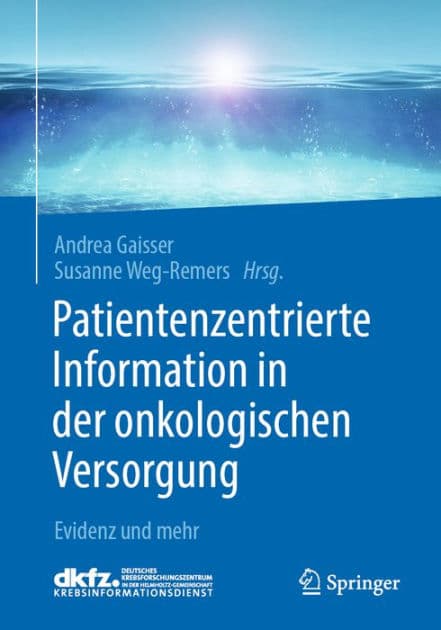 Patientenzentrierte Information in der onkologischen Versorgung: Evidenz und mehr by Andrea Gaisser