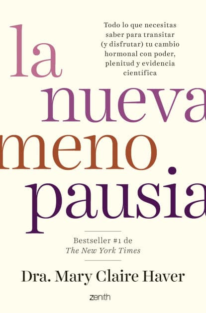 La nueva menopausia: Todo lo que necesitas saber para transitar (y disfrutar) tu cambio hormonal con poder, plenitud y evidencia científica by Dra. Mary Claire Haver