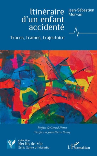 Itinéraire d'un enfant accidenté: Traces, trames, trajectoire by Jean-Sébastien Morvan