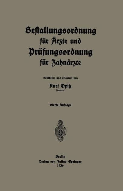 Bestallungsordnung für Ärzte und Prüfungsordnung für Zahnärzte by Kurt Opitz