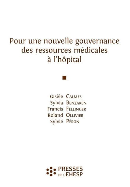 Pour une nouvelle gouvernance des ressources médicales à l'hôpital by Gisèle Calmes