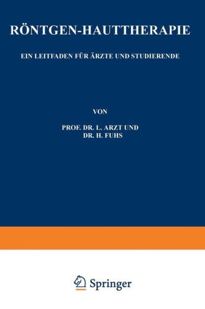 Röntgen-Hauttherapie: Ein Leitfaden für Ärzte und Studierende by L. Arzt