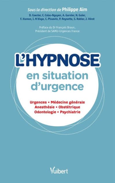 L'hypnose en situation d'urgence: Urgences - Médecine générale - Anesthésie - Obstétrique - Odontologie - Psychiatrie by Denys Coester