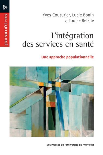 L'intégration des services en santé: Une approche populationnelle by Yves Couturier