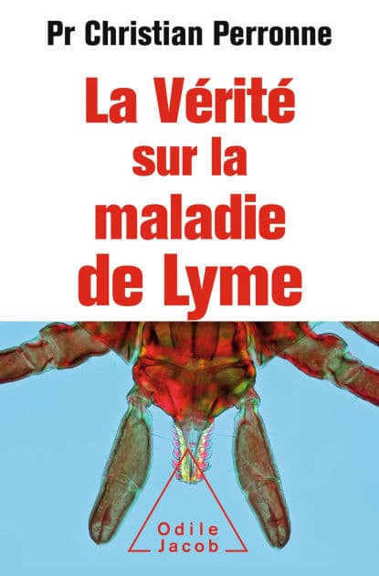 La Vérité sur la maladie de Lyme: Infections cachées, vies brisées, vers une nouvelle médecine by Christian Perronne