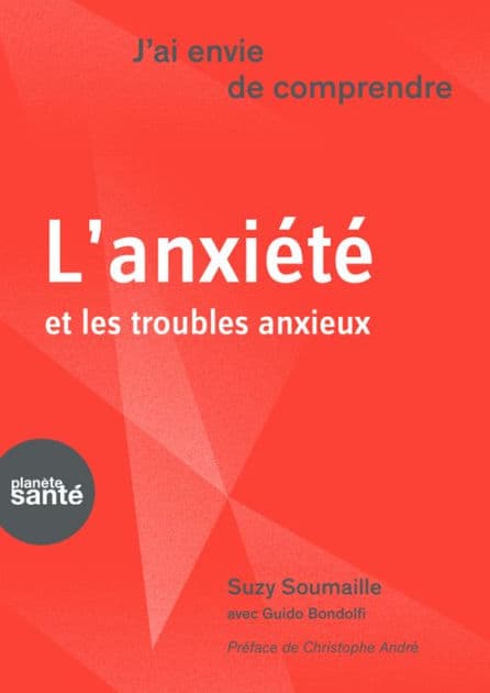 J'ai envie de comprendre.L'anxiété et les troubles anxieux by Guido Bondolfi