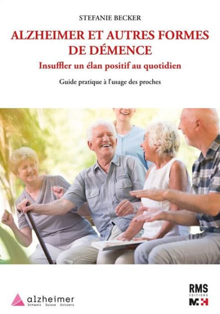 Alzheimer et autres formes de démence: Insuffler un élan positif au quotidien by Stephanie Becker