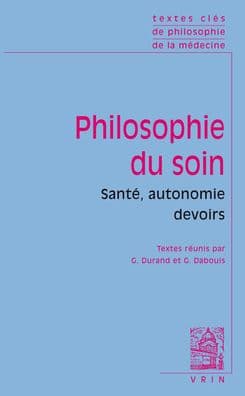 Textes cles de philosophie du soin: Sante, autonomie, devoirs by Bernard Baertschi