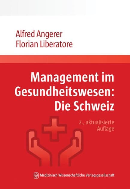 Management im Gesundheitswesen: Die Schweiz by Alfred Angerer