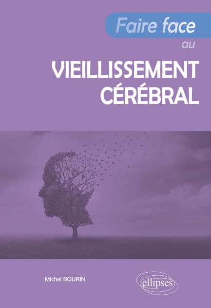 Faire face au vieillissement cérébral by Michel Bourin