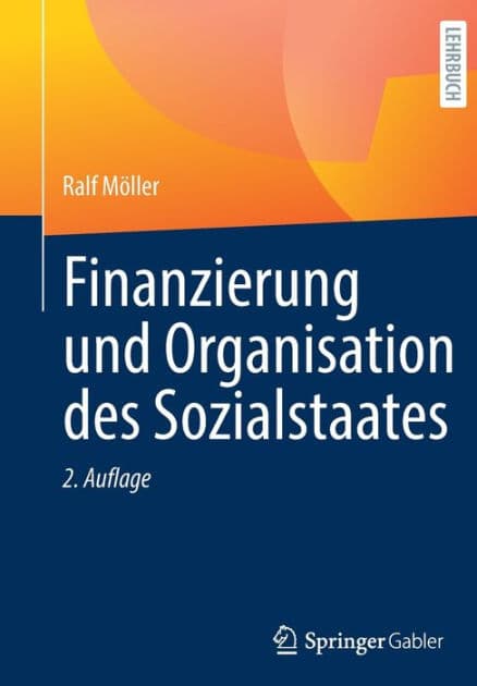 Finanzierung und Organisation des Sozialstaates by Ralf Mïller