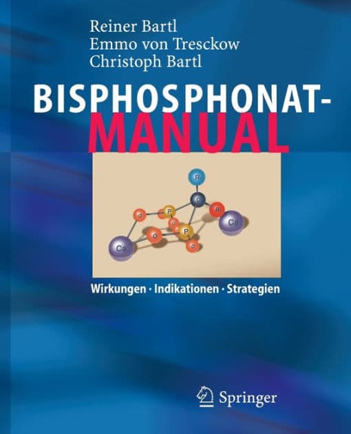 Bisphosphonat-Manual: Wirkungen - Indikationen - Strategien by Reiner Bartl