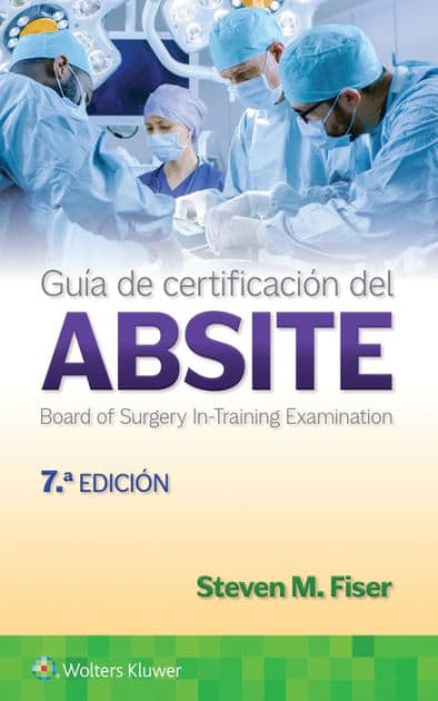 Guía de certificación del ABSITE by Steven M. Fiser MD