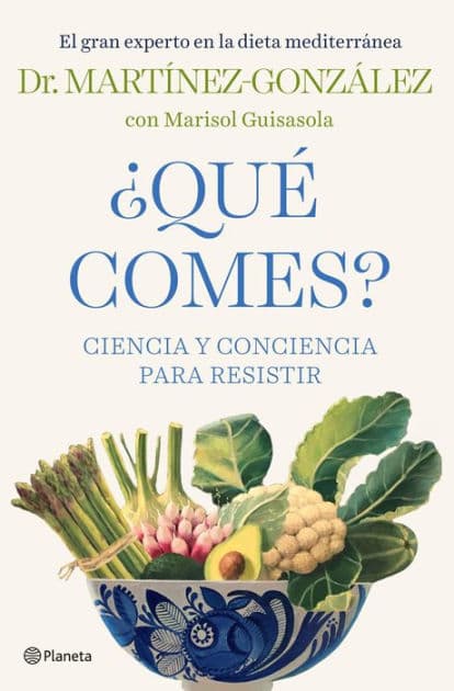 ¿Qué comes?: Ciencia y conciencia para resistir by Miguel Ángel Martínez-González