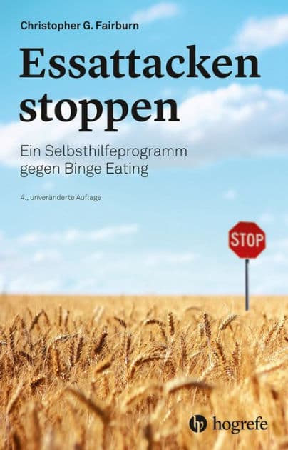 Essattacken stoppen: Ein Selbsthilfeprogramm gegen Binge Eating by Christopher G. Fairburn