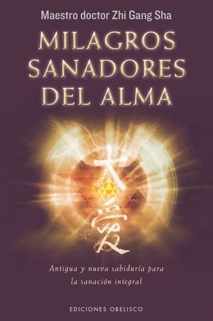 Milagros sanadores del alma by ZHI GANG SHA