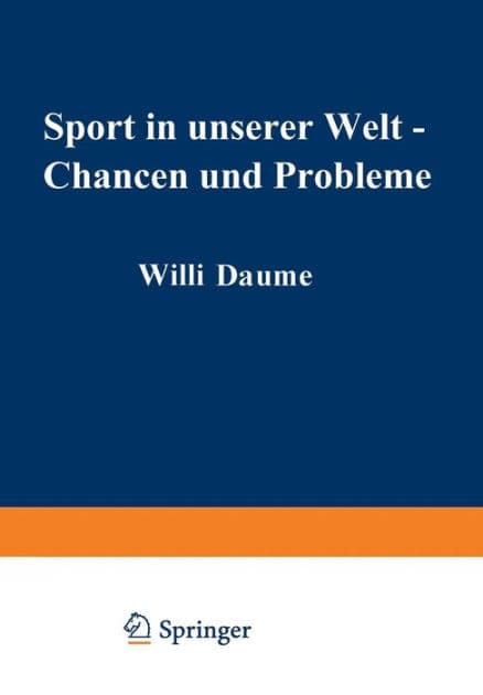 Sport in unserer Welt - Chancen und Probleme: Referate, Ergebnisse, Materialien Wissenschaftlicher Kongreß München vom 21.-25. August 1972 by Ommo Grupe