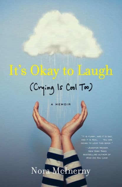 It's Okay to Laugh: (Crying Is Cool Too) by Nora McInerny