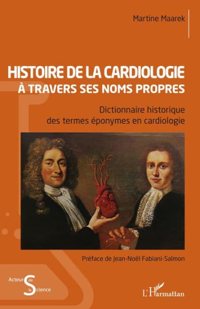 Histoire de la cardiologie à travers ses noms propres: Dictionnaire historique des termes éponymes en cardiologie by Martine Maarek