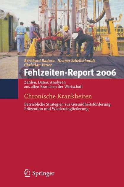 Fehlzeiten-Report 2006: Chronische Krankheiten by Bernhard Badura